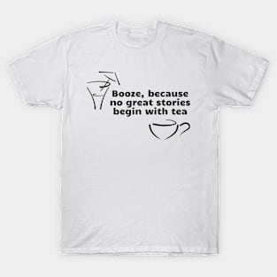 Booze vs tea T-Shirt